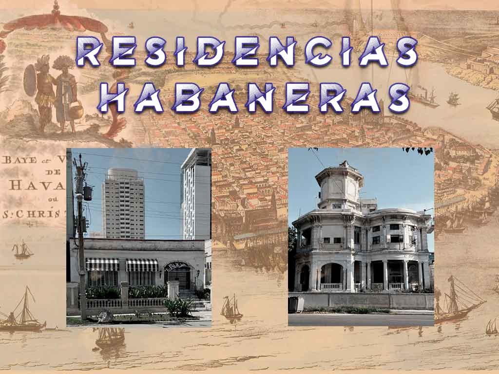 Residencias Habaneras del Vedado: mansiones de la calle 17 y Quinta Avenida