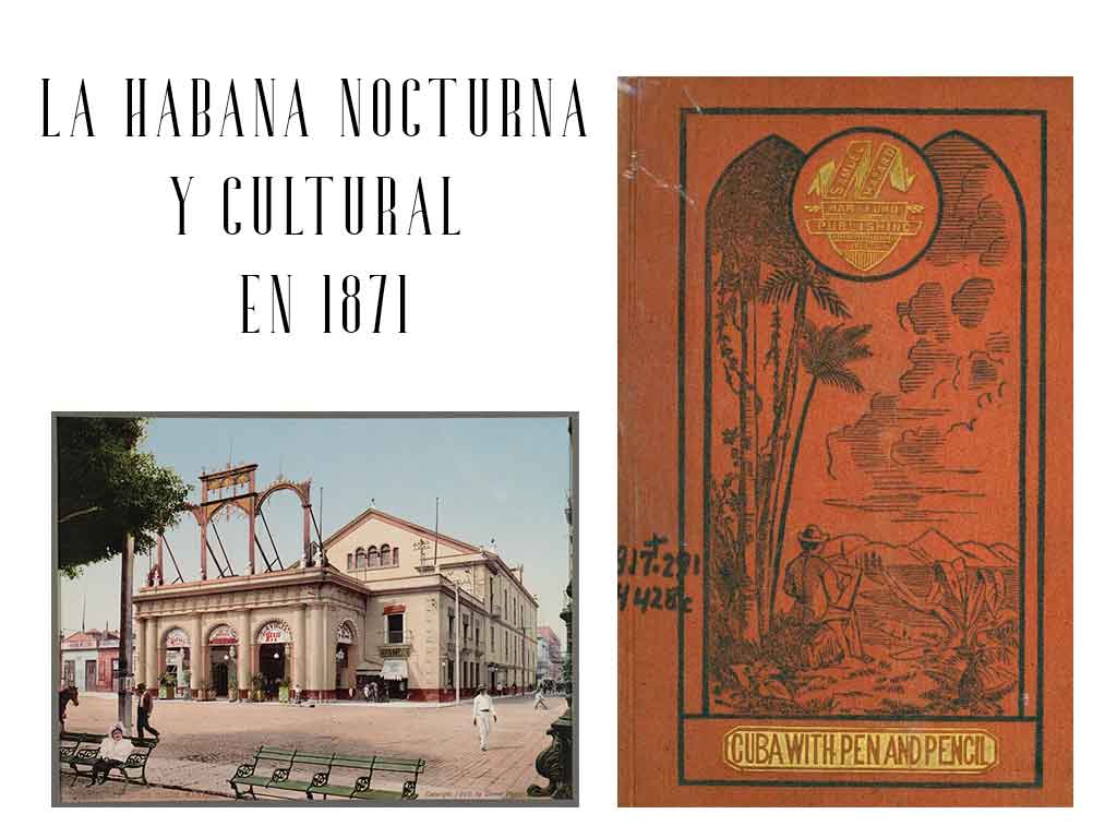 La Habana nocturna y cultural de 1870, una crónica de Samuel Hazard