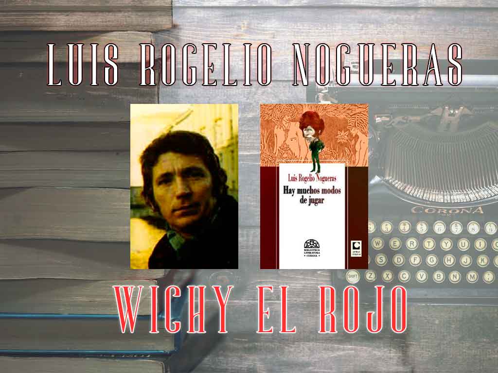 Luis Rogelio Nogueras un espíritu Eternoretornógrafo en la poesía conversacional cubana