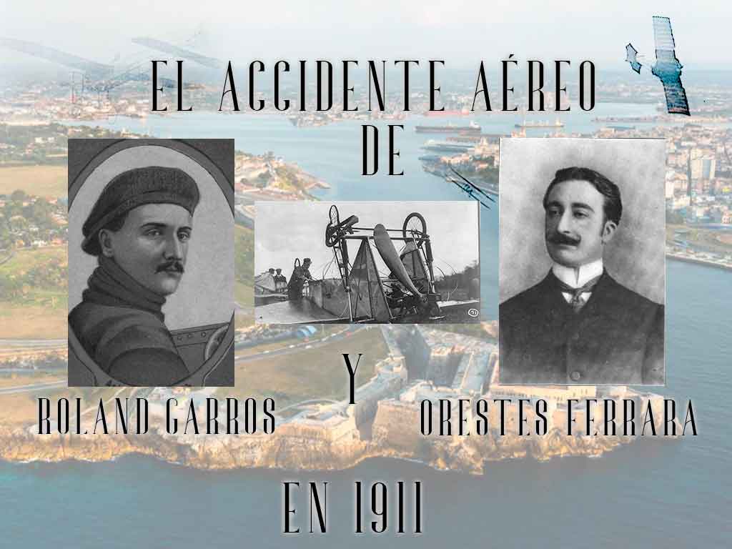 Cuando Roland Garros y Orestes Ferrara tuvieron un accidente aéreo en La Habana de 1911 (Historias de la Aviación en Cuba)